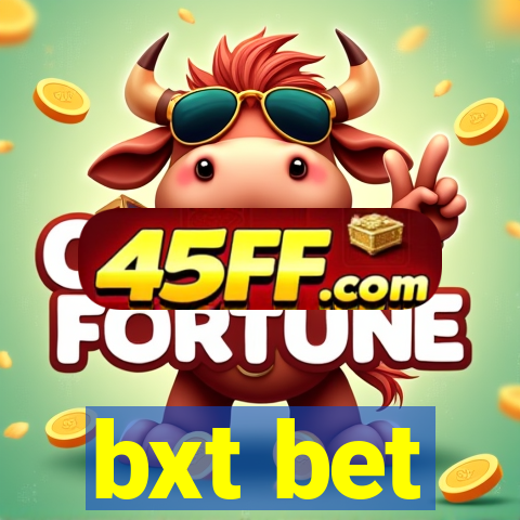 bxt bet